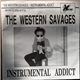 The Western Savages - Instrumental Addict