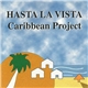 Caribbean Project - Hasta La Vista