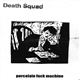 Death Squad - Porcelain Fuck Machine