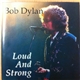 Bob Dylan - Loud And Strong